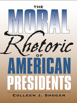 cover image of The Moral Rhetoric of American Presidents